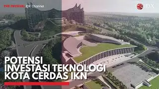 Potensi Investasi Teknologi Kota Cerdas IKN | IDX CHANNEL