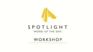 Workshop | Spotlight Word of the Day