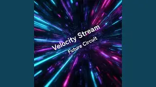 Velocity Stream - Future Circuit