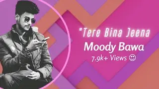 Moody Music - Tere Bina Jeena, prod.by - Edoby. (Official Music Video) 2k19