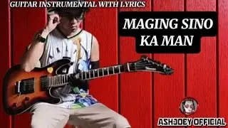 MAGING SINO KA MAN (Rock Version) guitar instrumental song cover with lyrics 