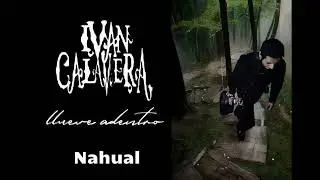 Nahual - Iv&aacute;n Calavera / EP - Llueve adentro