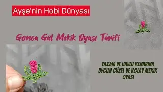 2026'nın En Yeni Mekik Oyası Modeli 1: Gonca G&uuml;l  Sesli ve Ayrıntılı A&ccedil;ıklaması #tutorial #pattern 
