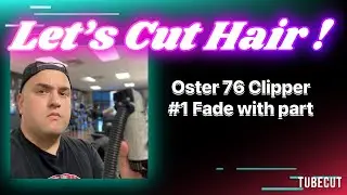 Let&rsquo;s Cut Hair ! Oster Classic 76 #1 blade Fade with Hard part.