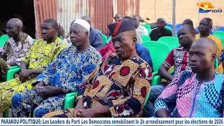 PARAKOU-POLITIQUE : Les Leaders du parti Les Démocrates remobilisent le 2è arrondissement