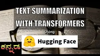 Text Summarization with Transformers Using Hugging face model in Kannada | #huggingface #kannada