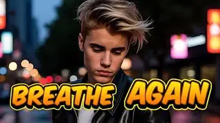 Breathe Again | Justin Bieber Faith-Inspired RnB Worship