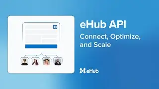 eHub API: Connect, Optimize, and Scale