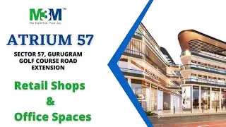 M3M Atrium 57 Gurgaon - Retail Shops & Office Spaces