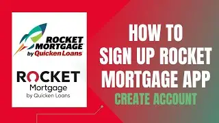 How to Create Account on Rocket Mortgage | Sign Up Rocket Mortgage App