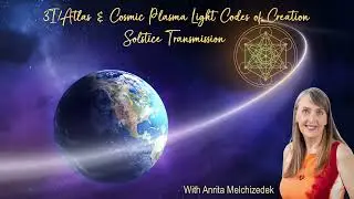 3I/ATLAS и космические плазменные световые коды созидания - передача в день солнцестояния с Анрит...
