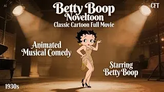 Betty Boop Noveltoon | Betty Boop Classic Cartoon Full Movie