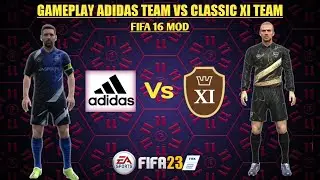 FIFA 23 FULLPLAY ADIDAS TEAM VS CLASSIC XI LEGEND TEAM FIFA 16 MOD ANDROID GAMES
