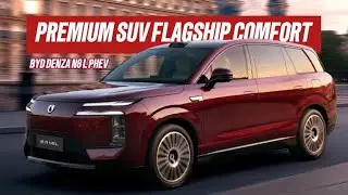 2026 BYD Denza N8 L PHEV: A Premium SUV Offering Flagship Comfort Without Full EV Limitations