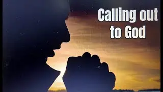 CALLING OUT TO GOD &ndash; OUR DAILY BREAD DEVOTION WITH COMMENTARY BY RIONDA