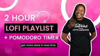 2-HOUR POMODORO TIMER VIDEO with Lofi Music & Visual Breaks | SUMMER 2024