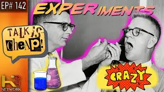 TALK IS CHEAP [EP142] Unethical Medical Experiments