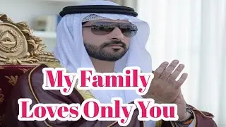 My Family Loves Only You sheikhhamdan fazza poems love Fazza Love poems Sheikhhamdan Fazza poems