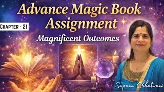 Chapter 21 |  Magnificent Outcome | Advance Magic Book Assignment Practice | Sapana Chhatwani