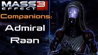 Admiral Raan Conversations | Mass Effect 3 Companions