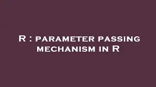R : parameter passing mechanism in R