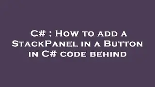 C# : How to add a StackPanel in a Button in C# code behind