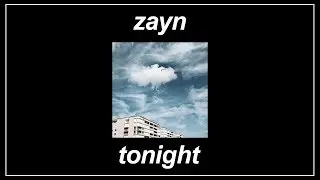 Tonight - ZAYN (Lyrics)