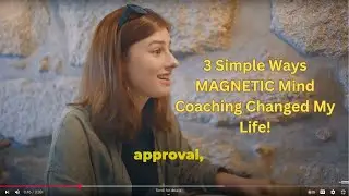 3 Simple Ways MAGNETIC Mind Coaching Changed My Life!