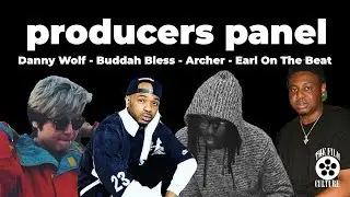 Producers Panel: Earl On The Beat, Buddah Bless, Archer, & Danny Wolf