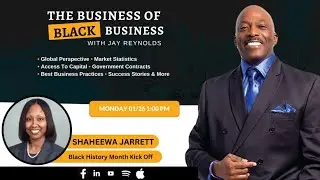 The Business of Black Business | Shaheewa Jarrett : Black History Month Kick Off