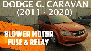 Dodge Grand Caravan - HVAC Blower Motor Fuses & Relay Location (2011 - 2020)
