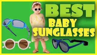 Best Baby Sunglass In 2023 | Top 5 New Baby Sunglasses Review