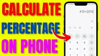 How to Calculate Percentage On My Phone Calculator