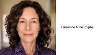 Famoso frases de Anne Roiphe
