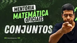 Turma de Matem&aacute;tica para Oficiais: CONJUNTOS - Parte 1 l PROF. DOS ANJOS