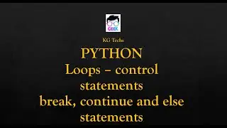 break continue else in python loop statements |  Python loop control statements