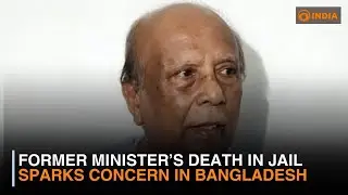Bangladesh Former Minister Dies in Custody at 85
