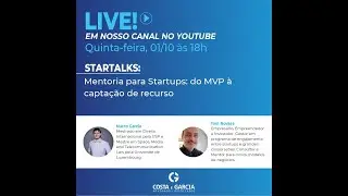 Startalks #2: Mentoria para Startups - do MVP &agrave; capta&ccedil;&atilde;o de recursos