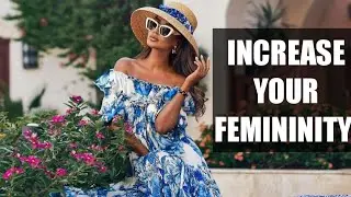 WEEKLY HABITS TO INCREASE YOUR FEMININITY // FEMININE WORLD 🌎.