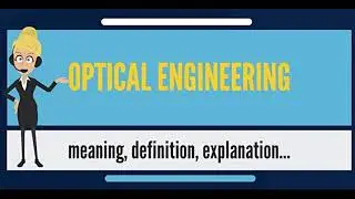 What Does An Optical Engineer Do?