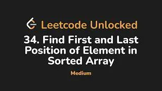 34. Find First and Last Position of Element in Sorted Array | Leetcode Unlocked - Python