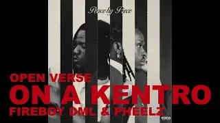 Fireboy DML & Pheelz - On A Kentro feat. L.A.X ( OPEN VERSE ) Instrumental BEAT + HOOK