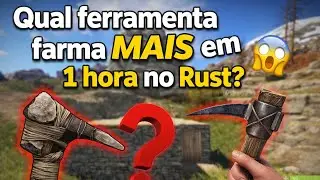 Decidi farmar uma hora com cada ferramenta do jogo Rust