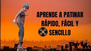 (PASO A PASO) C&oacute;mo APRENDER a PATINAR R&aacute;pido, F&aacute;cil y Sencillo