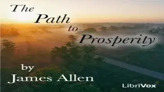 The Path to Prosperity by James Allen Full Audio Book