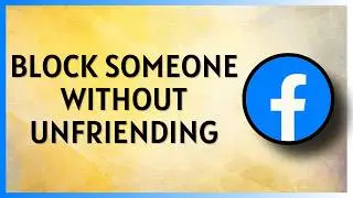 How To Block Someone From Seeing Your Posts on Facebook Without Unfriending