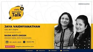 Elets Innovation Talk with Jaya Vaidhyanathan, CEO, BCT, DIgital