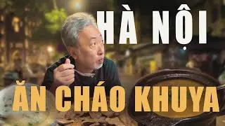 Hà Nội - Ăn Cháo Khuya | Đạo diễn Nguyễn Quang Dũng