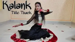 Kalank Title Track | Kalank | Dance Cover | Alia Bhatt | Varun Dhawan | Nidhi Rawal