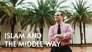 Islam and the Middle Way | Dr Imtiyaz Yusuf